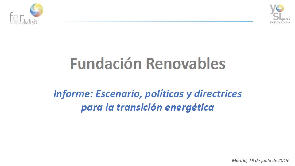Informe «Escenario, políticas y directrices para la transición energética». Junio 2019