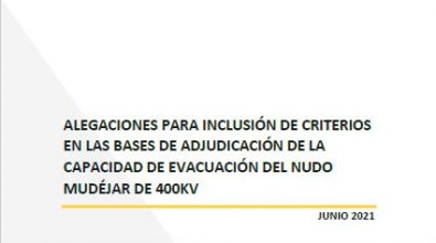 Alegaciones Para Inclusión De Criterios En Las Bases De Adjudicación De La Capacidad De Evacuación Del Nudo Mudéjar De 400 KV